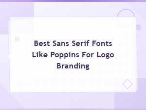 Best Sans Serif Fonts Like Poppins for Logo Branding