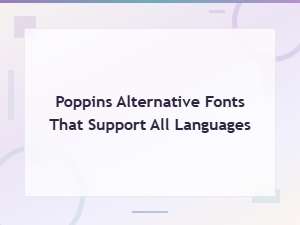 Free Poppins Alternative Fonts That Support All Languages