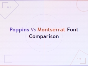 Poppins vs Montserrat: Free Font Comparison Guide