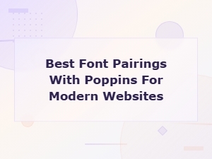 Best Font Pairings with Poppins for Modern Websites