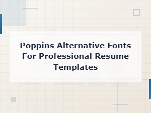 Premium Poppins Alternative Fonts for Professional Resume Templates