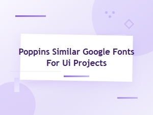 Premium Poppins Alternatives From Google Fonts for Modern Ui Projects